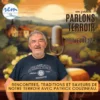 De Compostelle au Japon : les chemins de traverse de « Parlons Terroir »