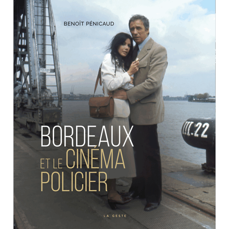 Bordeaux et le cinéma policier - Benoït Pénicaud - CADC - 23042025