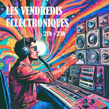 Les vendredis éclectroniques