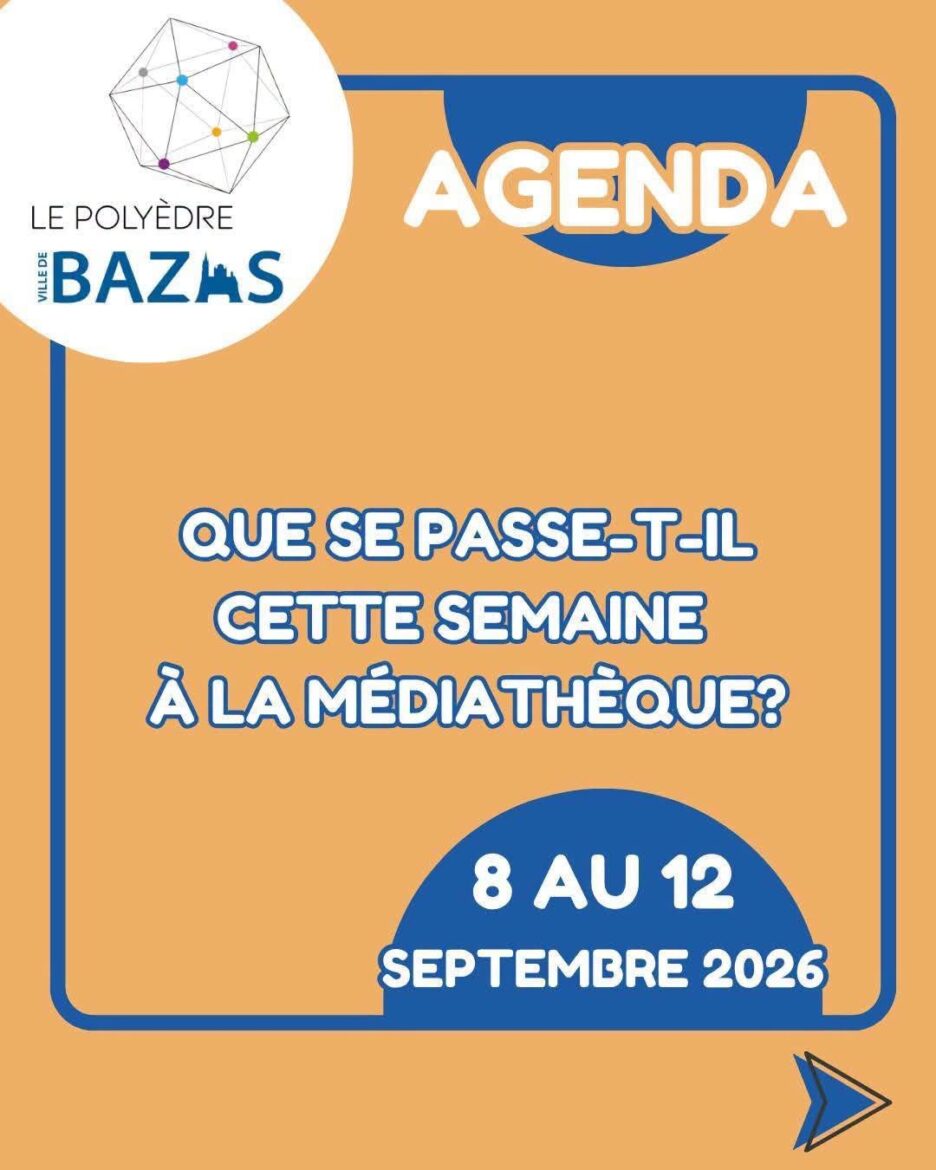 Affiche orange de l'agenda du Polyèdre, médiathèque de Bazas, du 8 au 12 septembre 2026
