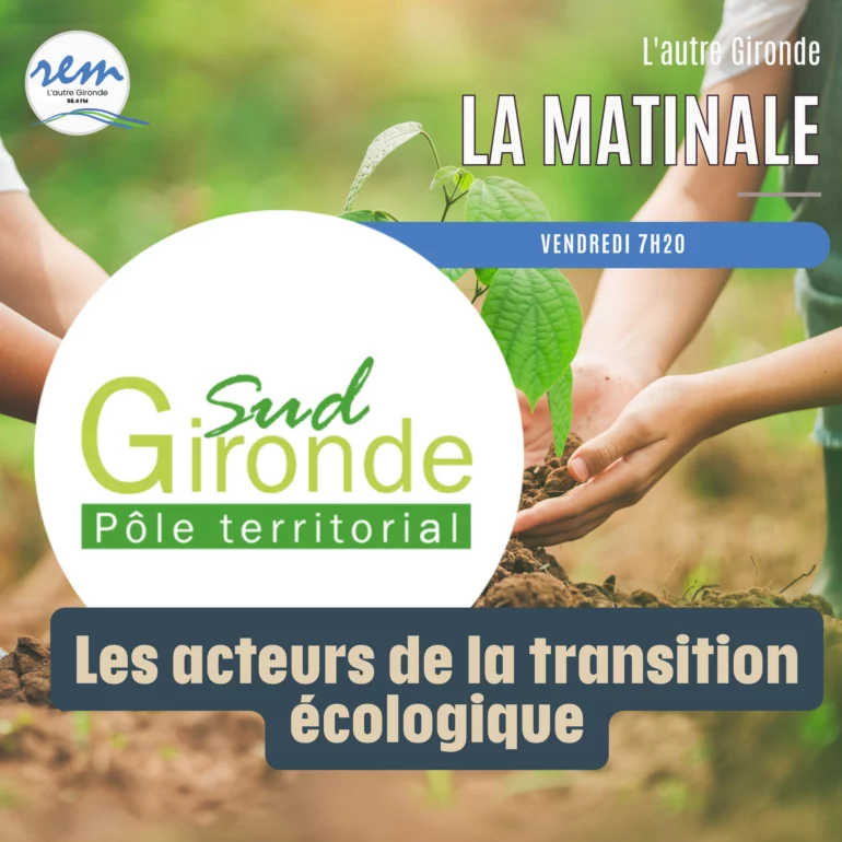Chaque vendredi à 7h20 sur REM, la chronique du Pôle territorial Sud Gironde donne la parole aux acteurs locaux de la transition écologique.